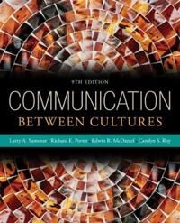 Communication Between Cultures Av Carolyn (San Diego State University) Roy, Larry (San Diego State University Emeritus) Samovar, Richard (California S