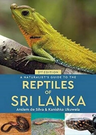 A Naturalist'S Guide To The Reptiles Of Sri Lanka (2nd Edition) Av Anslem De Silva, Kanishka Ukuwela A Naturalist'S Guide To The Reptiles Of Sri Lanka (2nd Edition) Av Anslem De Silva, Kanishka Ukuwela