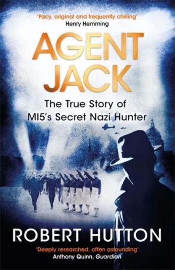 Agent Jack: The True Story Of Mi5'S Secret Nazi Hunter Av Robert Hutton Agent Jack: The True Story Of Mi5'S Secret Nazi Hunter Av Robert Hutton