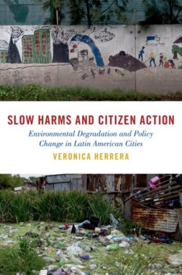 Slow Harms and Citizen Action Environmental Degradation and Policy Change in Latin American Cities