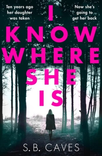 I Know Where She Is Av S. B. Caves