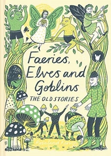 Faeries, Elves And Goblins Av Rosalind Kerven