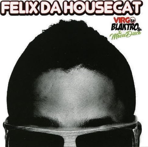 Felix Da Housecat Virgo Blaktro & The Movie Disco CD