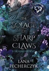 The Solace Of Sharp Claws Av Lana Pecherczyk