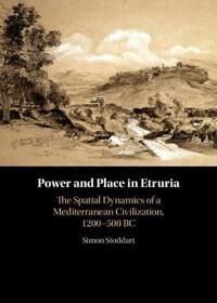 Stoddart Simon Power and Place in Etruria: Volume 1