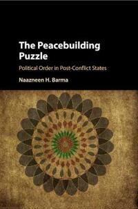 Barma Naazneen H. The Peacebuilding Puzzle