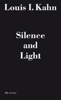Louis I. Kahn - Silence And Light Av Alessandro Vassela