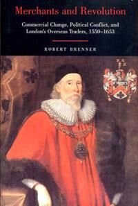 Brenner Robert Merchants and Revolution Brenner Robert Merchants and Revolution
