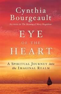 Eye Of The Heart Av Cynthia Bourgeault