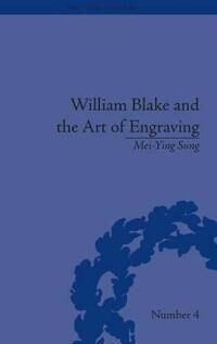 Sung, Mei-Ying William Blake and the Art of Engraving (1851969586)