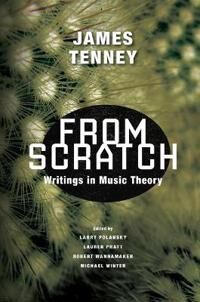 Tenney, James From Scratch (0252084373)