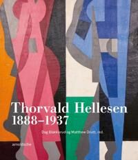 Thorvald Hellesen 1888-1937 Av Dag Blakkisrud, Matthew Drutt, Hilde Morch