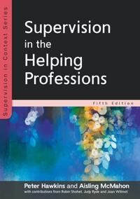 Supervision In The Helping Professions 5e Av Peter Hawkins, Aisling Mcmahon