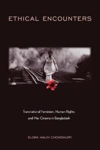 Chowdhury Elora Halim Ethical Encounters