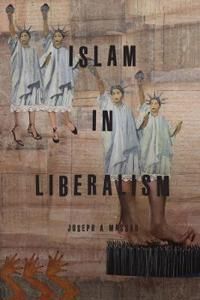 Islam In Liberalism Av Joseph A. Massad