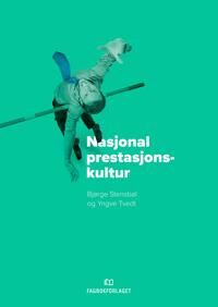 Nasjonal Prestasjonskultur Av Bjørge Stensbøl, Yngve Tvedt