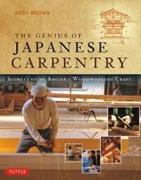 The Genius Of Japanese Carpentry Av Azby Brown