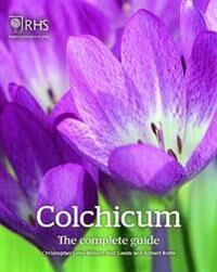 Colchicum: The Complete Guide Av Christopher Grey-Wilson, Rod Leeds, Robert Rolfe