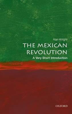 The Mexican Revolution: A Very Short Introduction Av Alan (Professor Emeritus Of The History Of Latin America Oxford University) Knight