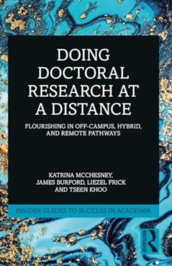 Doing Doctoral Research at a Distance  Flourishing In OffCampus, Hybrid, and Remote Pathways