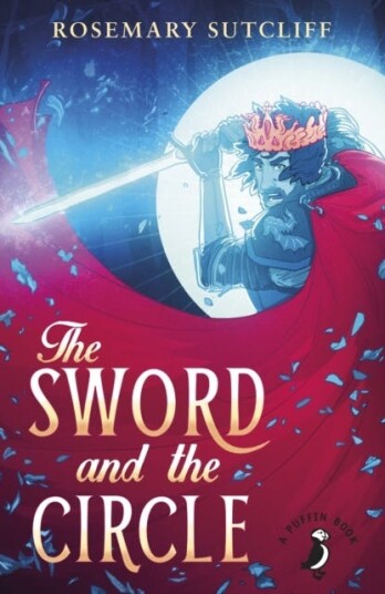 The Sword And The Circle Av Rosemary Sutcliff