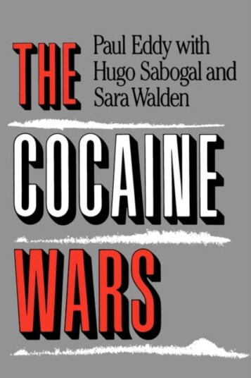 The Cocaine Wars The Cocaine Wars