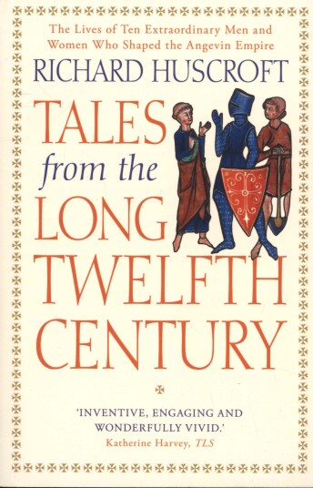 Tales From The Long Twelfth Century Av Richard Huscroft
