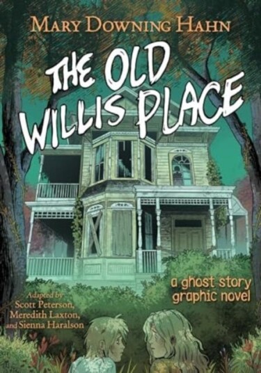 The Old Willis Place Graphic Novel A Ghost Story The Old Willis Place Graphic Novel A Ghost Story