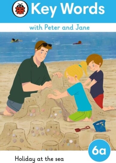Key Words with Peter and Jane Level 6a – Holiday at the Sea Key Words with Peter and Jane Level 6a – Holiday at the Sea
