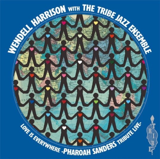 Wendell Harrison Tribe Love Is Every Where Tribute To Pharoah Sanders Uk Vinyl