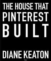 The House That Pinterest Built Av Diane Keaton