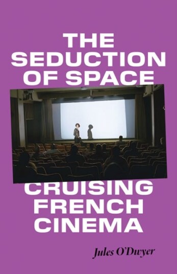 The Seduction of Space  Cruising French Cinema