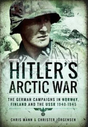 Hitler'S Arctic War: The German Campaigns In Norway, Finland And The Ussr 1940-1945 Av Christer Jorgensen, Chris Mann