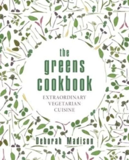 The Greens Cookbook Av Deborah Madison The Greens Cookbook Av Deborah Madison