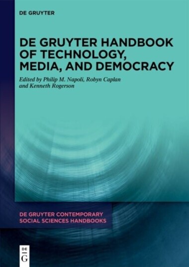 De Gruyter Handbook of Technology, Media, and Democracy De Gruyter Handbook of Technology, Media, and Democracy