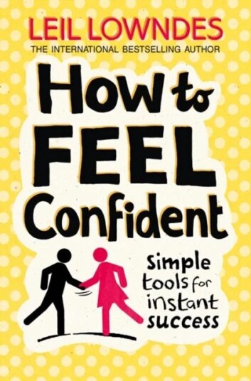 How To Feel Confident Av Leil Lowndes