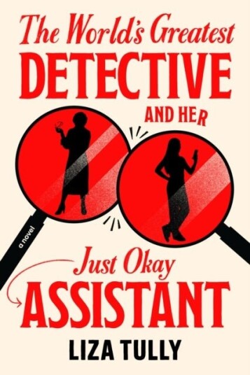 The World's Greatest Detective and Her Just Okay Assistant The World's Greatest Detective and Her Just Okay Assistant