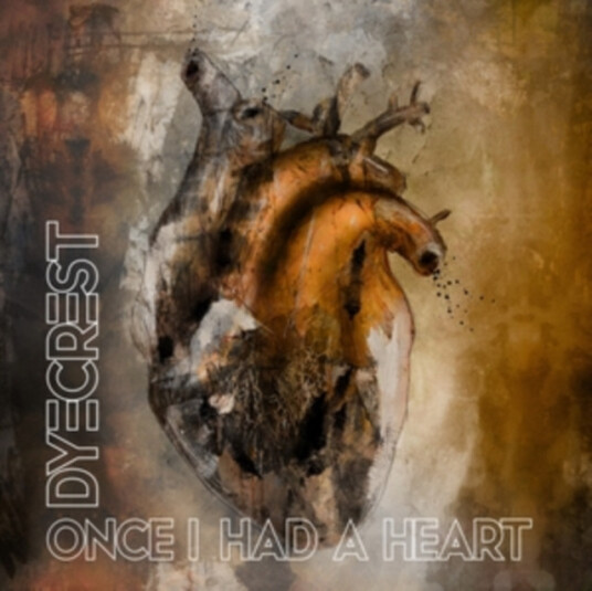 Dyecrest Once I Had A Heart CD Dyecrest Once I Had A Heart CD