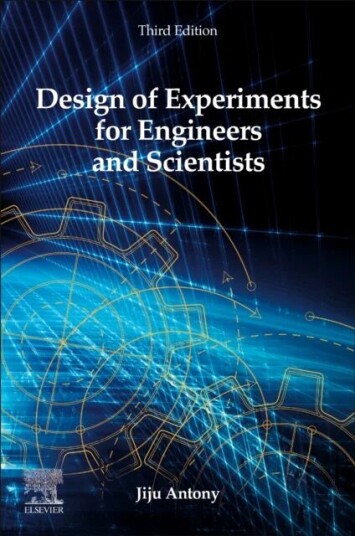 Design Of Experiments For Engineers And Scientists Av Jiju (Professor Of Operations And Supply Chain Management Newcastle Business School Northumbria Design Of Experiments For Engineers And Scientists Av Jiju (Professor Of Operations And Supply Chain Management Newcastle Business School Northumbria