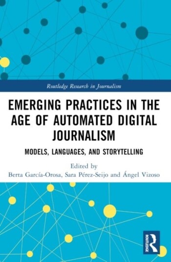 Emerging Practices in the Age of Automated Digital Journalism Emerging Practices in the Age of Automated Digital Journalism