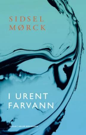 I Urent Farvann Av Sidsel Mørck I Urent Farvann Av Sidsel Mørck
