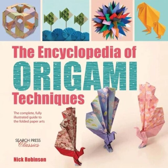 The Encyclopedia Of Origami Techniques Av Nick Robinson The Encyclopedia Of Origami Techniques Av Nick Robinson