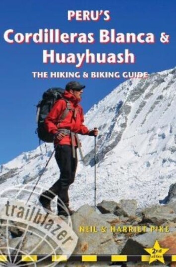 Peru's Cordilleras Blanc & Huayhuash The Hiking & Biking Guide