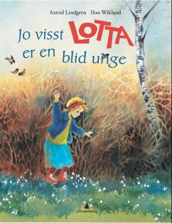 Jo Visst Er Lotta En Blid Unge Av Astrid Lindgren Jo Visst Er Lotta En Blid Unge Av Astrid Lindgren