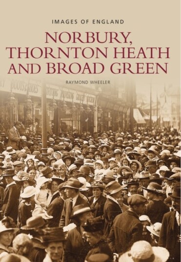 Norbury, Thornton Heath and Broad Green: Images of England Norbury, Thornton Heath and Broad Green: Images of England