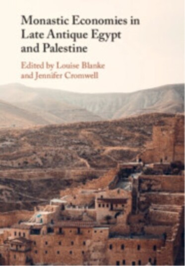 Monastic Economies in Late Antique Egypt and Palestine Monastic Economies in Late Antique Egypt and Palestine