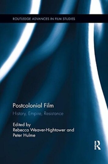 Postcolonial Film History, Empire, Resistance Postcolonial Film History, Empire, Resistance