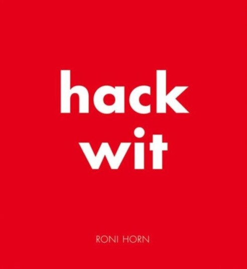 Hack Wit Roni Horn