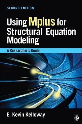 Using Mplus For Structural Equation Modeling Av E . Kevin Kelloway