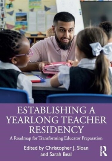 Establishing a Yearlong Teacher Residency Establishing a Yearlong Teacher Residency